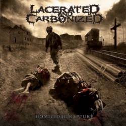 Lacerated And Carbonized : Homicidal Rapture